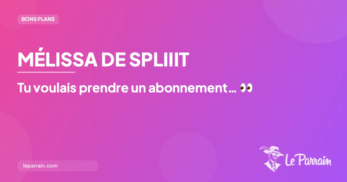 Spliiit : -25% pour le printemps cumulable avec le parrainage par exemple