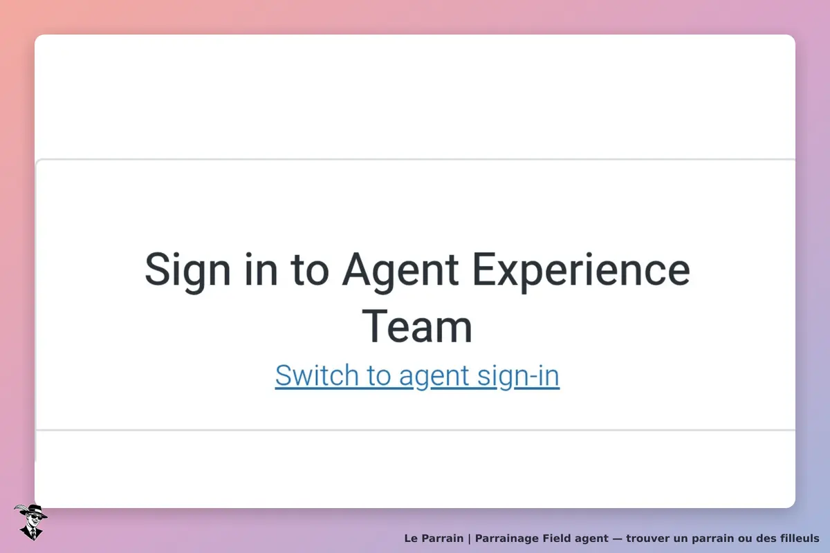 Field agent : écran de connexion pour l'équipe d'expérience des agents
