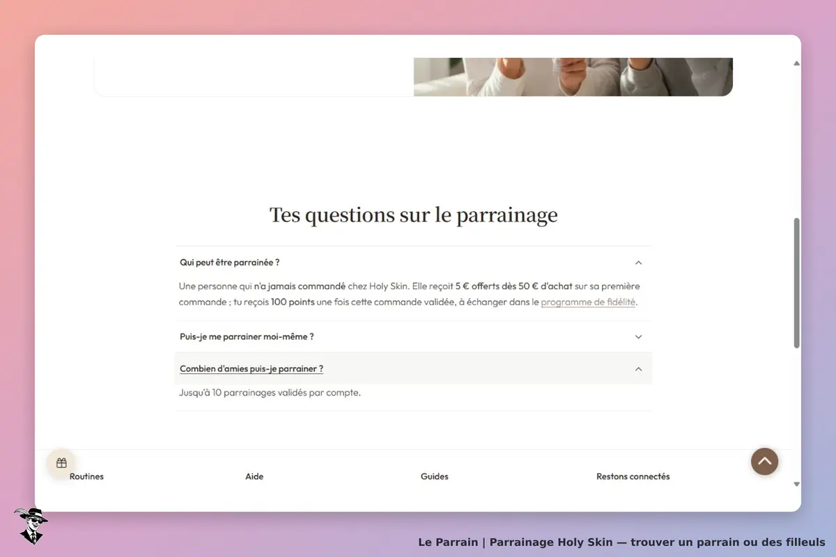 Conditions officielles du parrainage Holy Skin en français : première commande et limite de 10 parrainages.