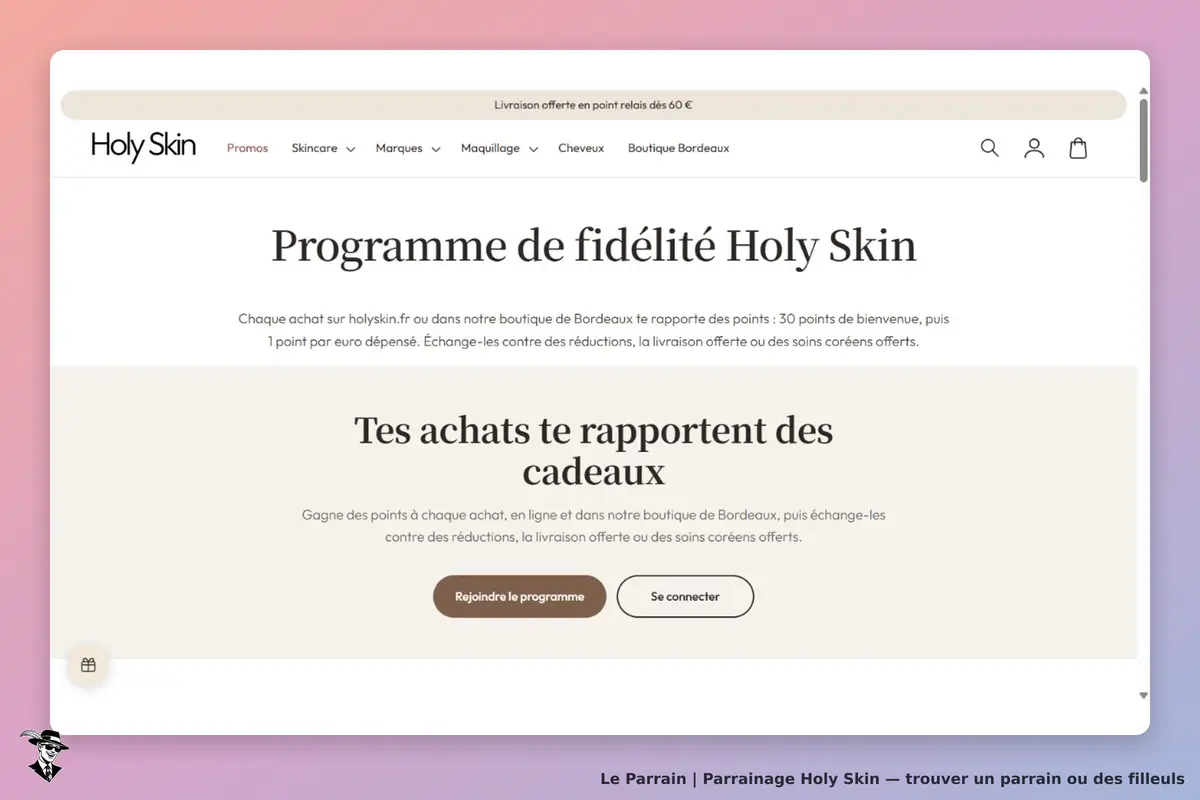 Programme Fidéliskin Holy Skin : 30 points de bienvenue et points échangeables contre des récompenses.